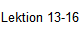 Lektion 13-16